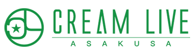 CREAM LIVE ASAKUSA | クリームライブ浅草